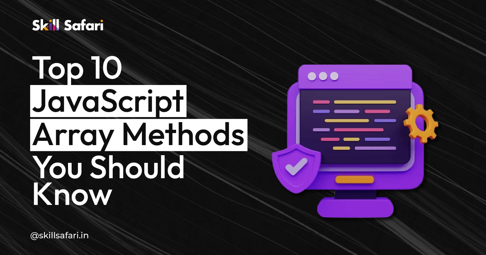 Top 10 JavaScript Array Methods You Should Know