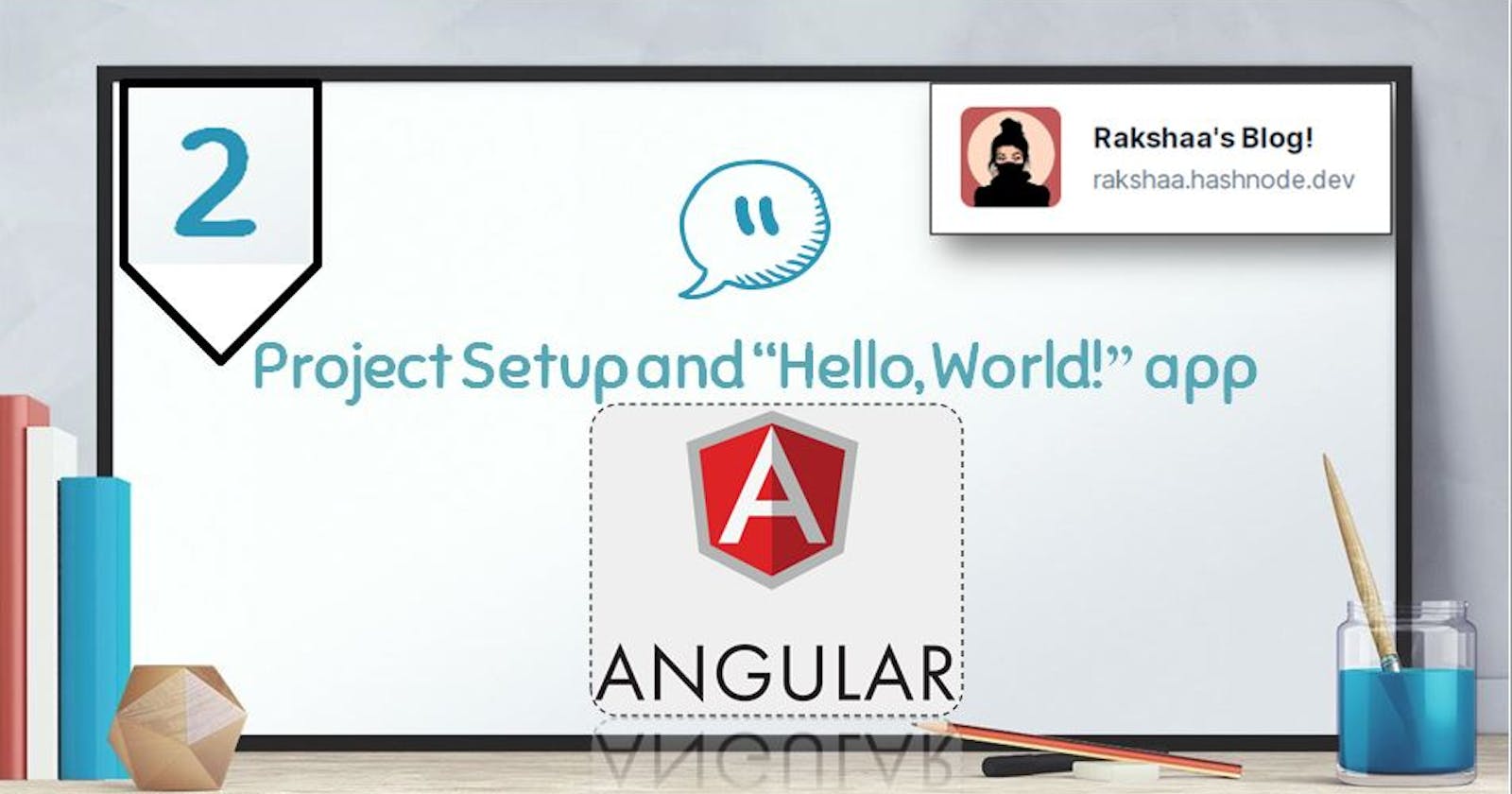 Project Setup & "Hello, World!" app - Angular