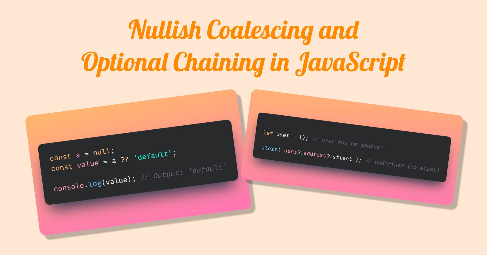 Nullish Coalescing and Optional Chaining in JavaScript