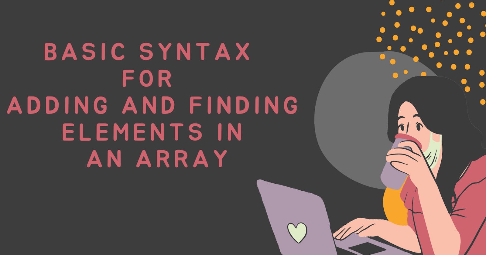 Unlock the Secrets of Array Manipulation—Learn How to Add and Find Elements with Ease!