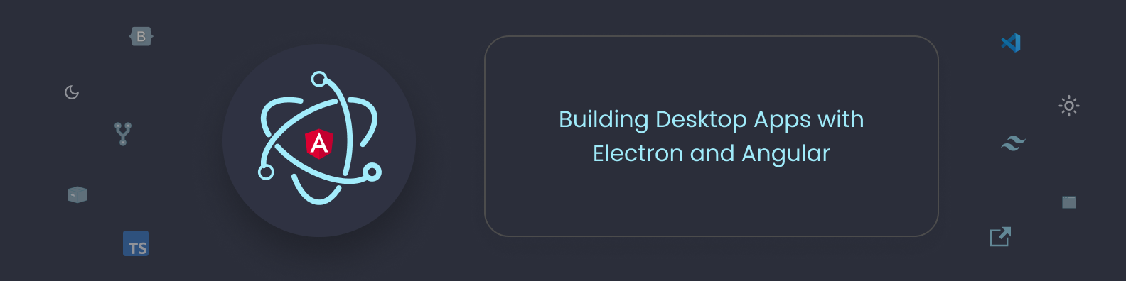 Build Desktop Application using Electron and Angular