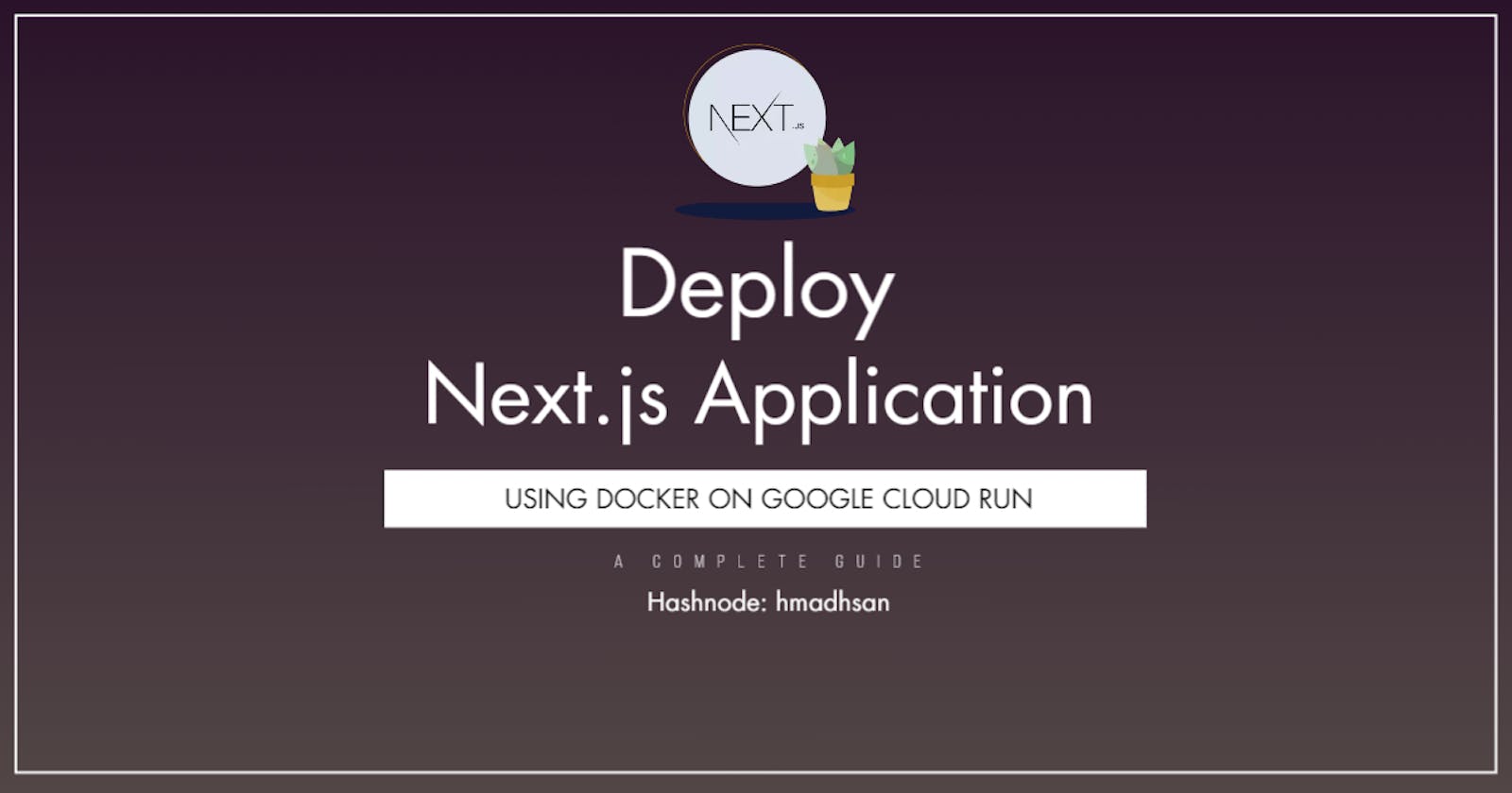 How to deploy Next.js application on google cloud using docker