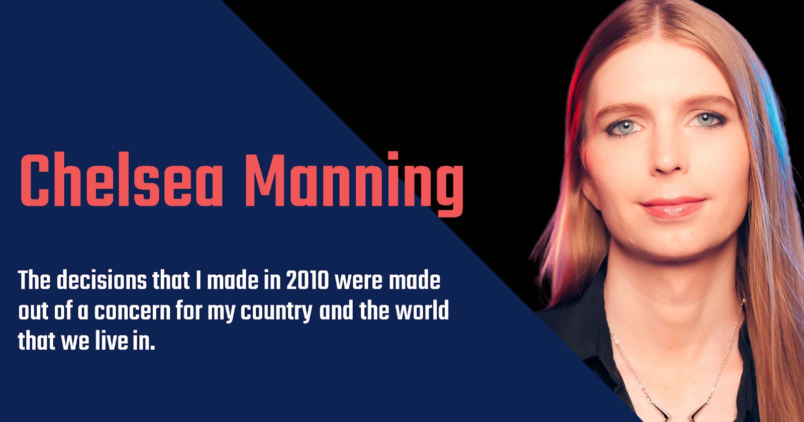 Chelsea Manning: The Whistleblower Who Changed the Course of History