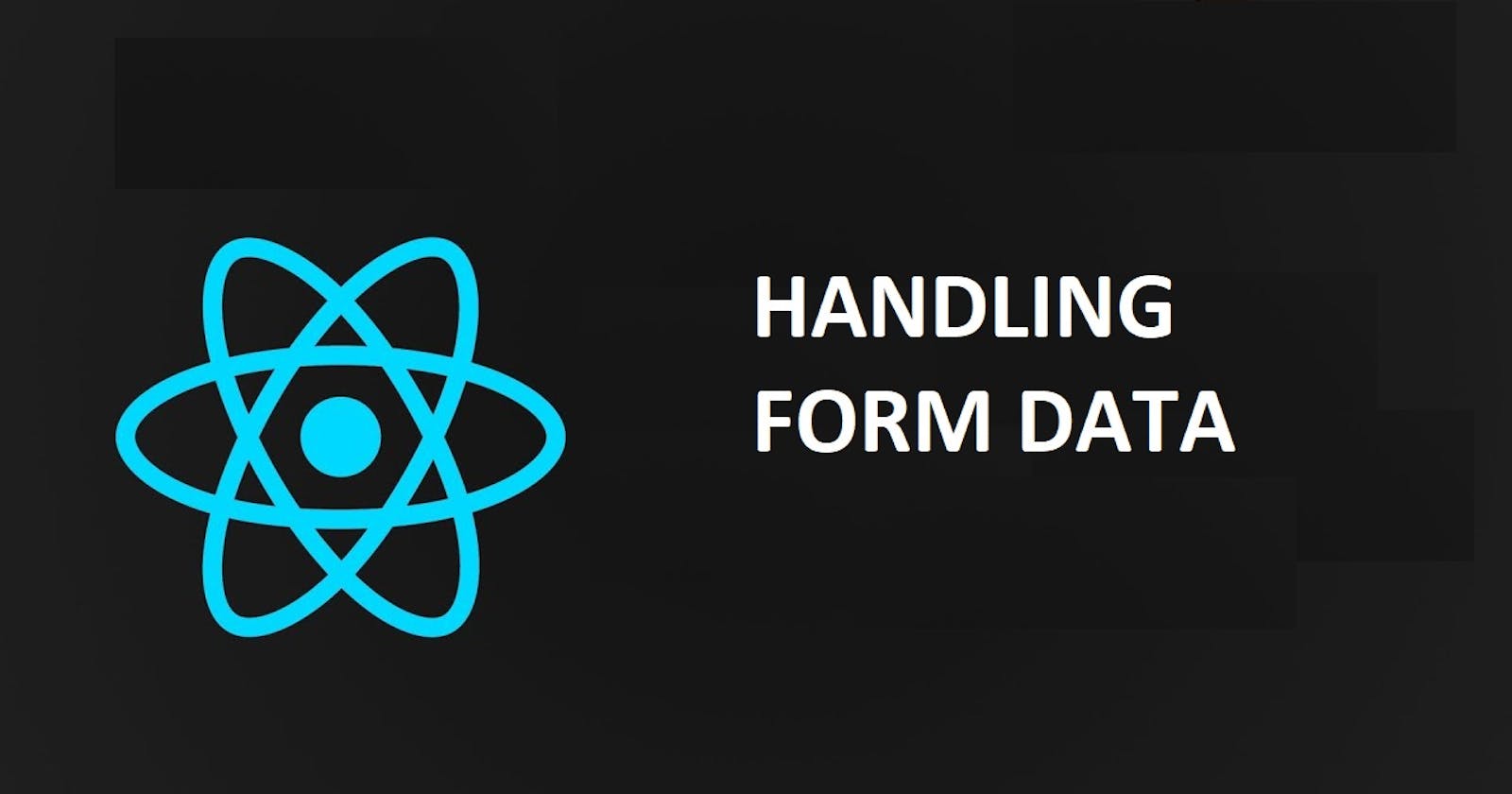 Handling Form Data in React