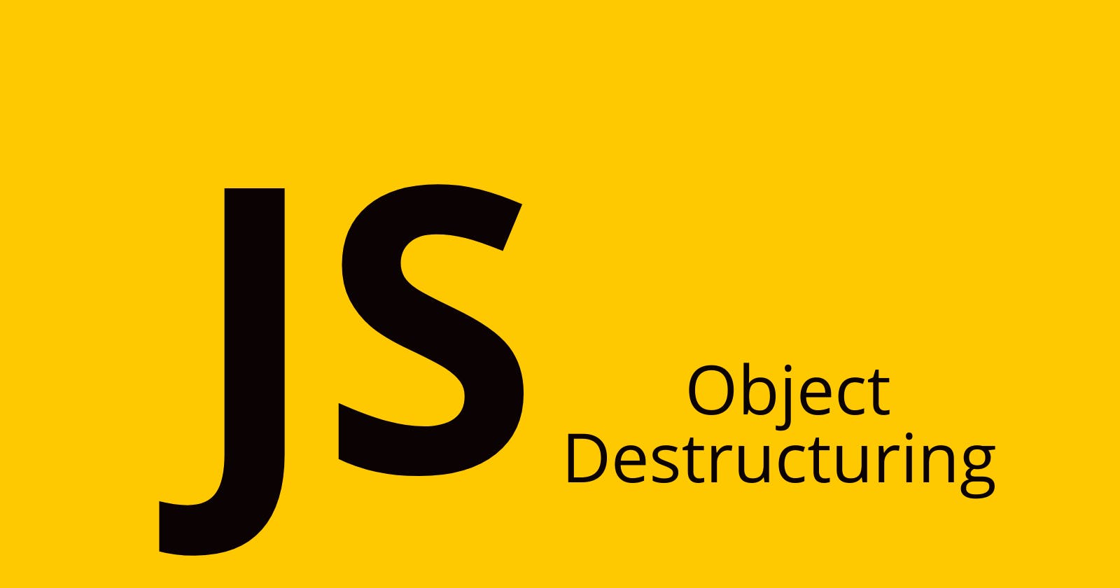 JavaScript Object Destructuring