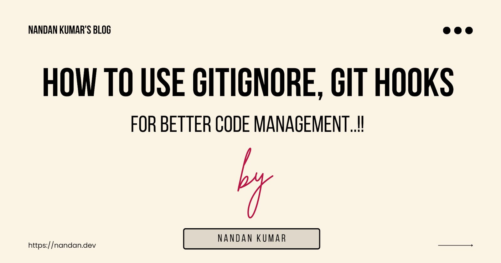 How to use gitignore, git hooks for better code management..!!