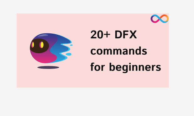 Commonly used dfx commands for beginners