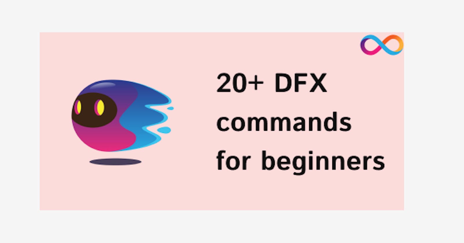 Commonly used dfx commands for beginners