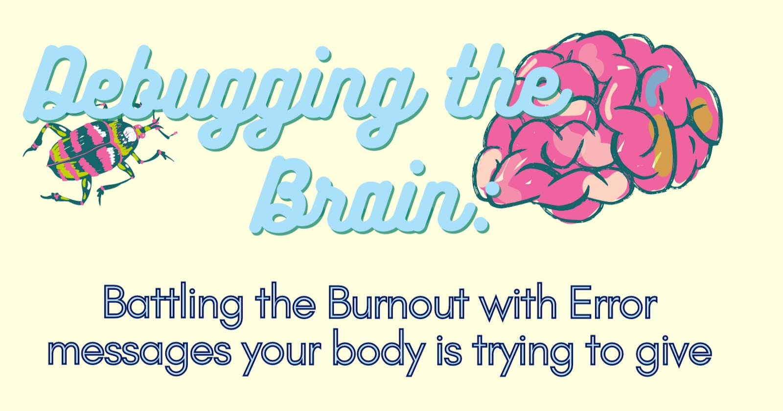 Debugging the Brain🧠: Battling the Burnout with Error Messages🛑 your body is trying to give