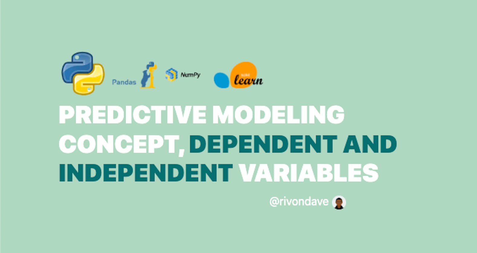 Predictive Modeling Concept Cont'd (Independent & Dependent Variables)