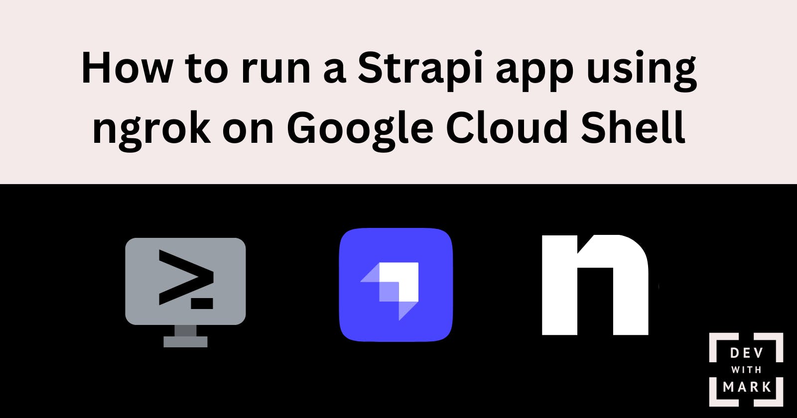How to run a Strapi app using ngrok on Google Cloud Shell