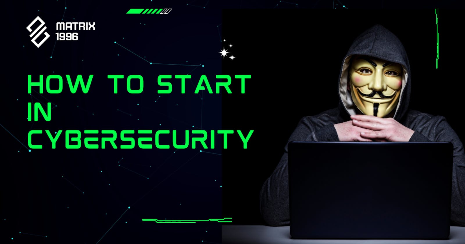 How to Start in Cybersecurity ?