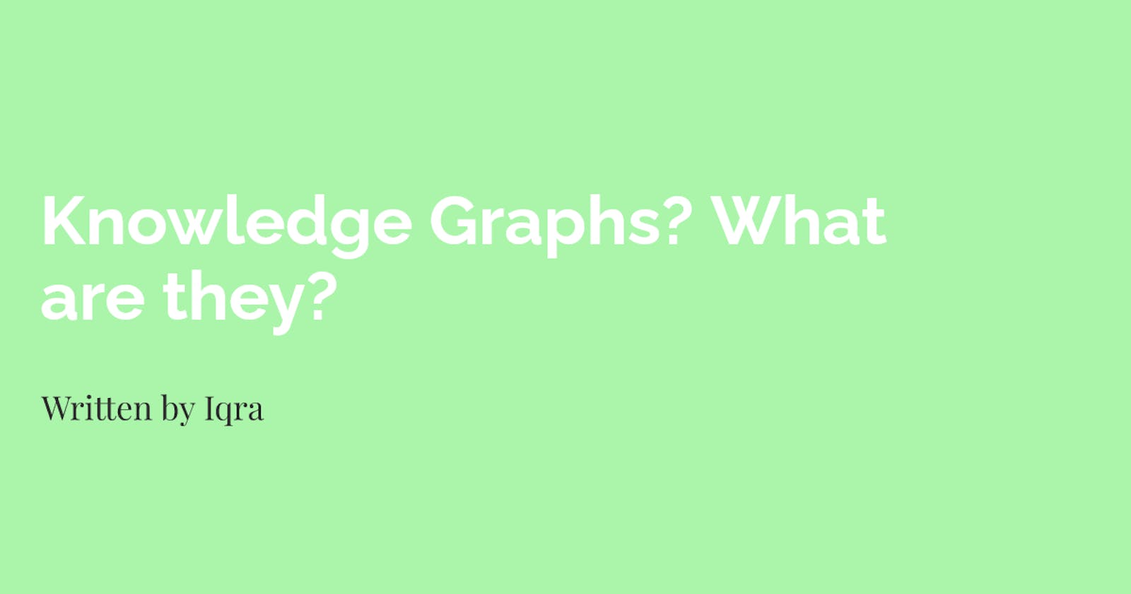 Knowledge graphs- what are they ?