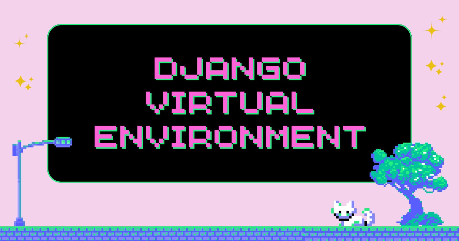 How to set up a virtual environment for Django using python