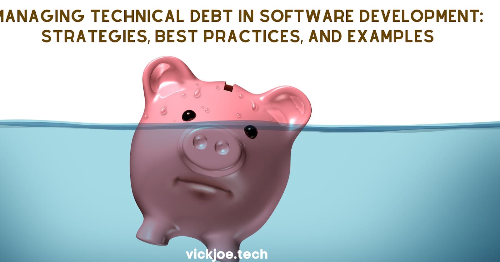 Managing Technical Debt in Software Development: Strategies, Best Practices, and Examples