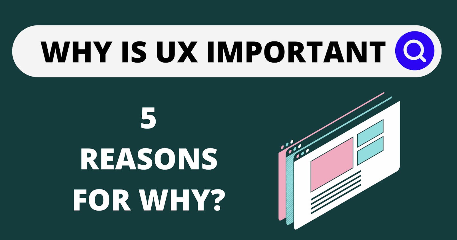 Why Is Ux Important For Your Business? These 5 Steps Explain To You