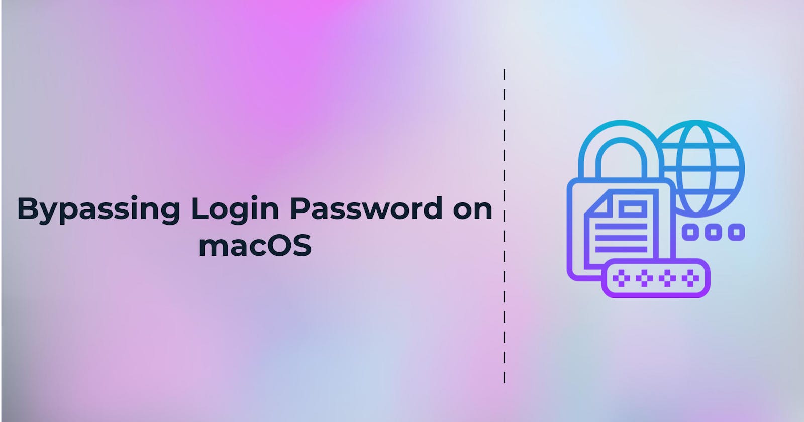 Bypassing Login Password on macOS
