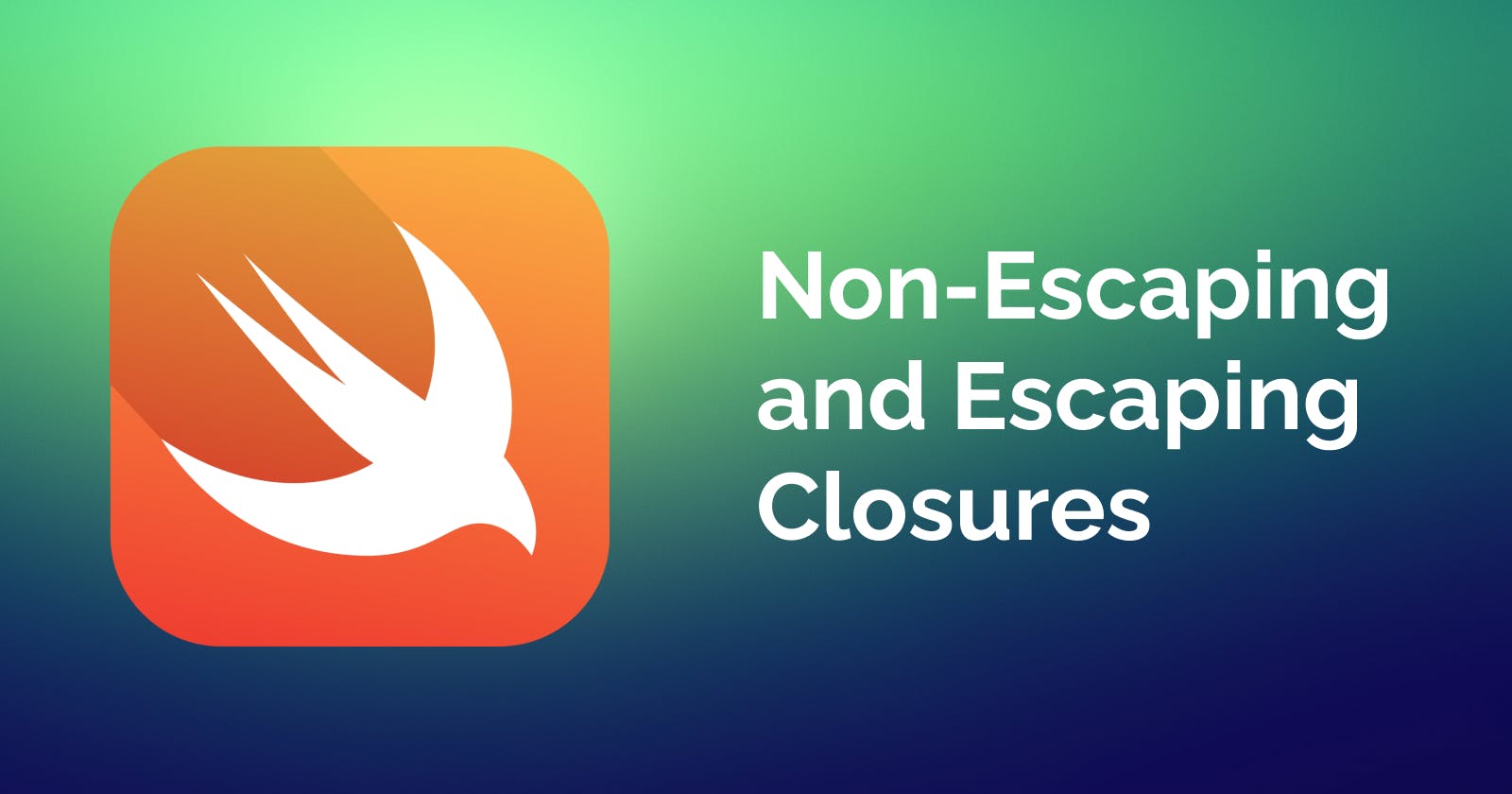 Difference between Non-Escaping and Escaping Closures in Swift