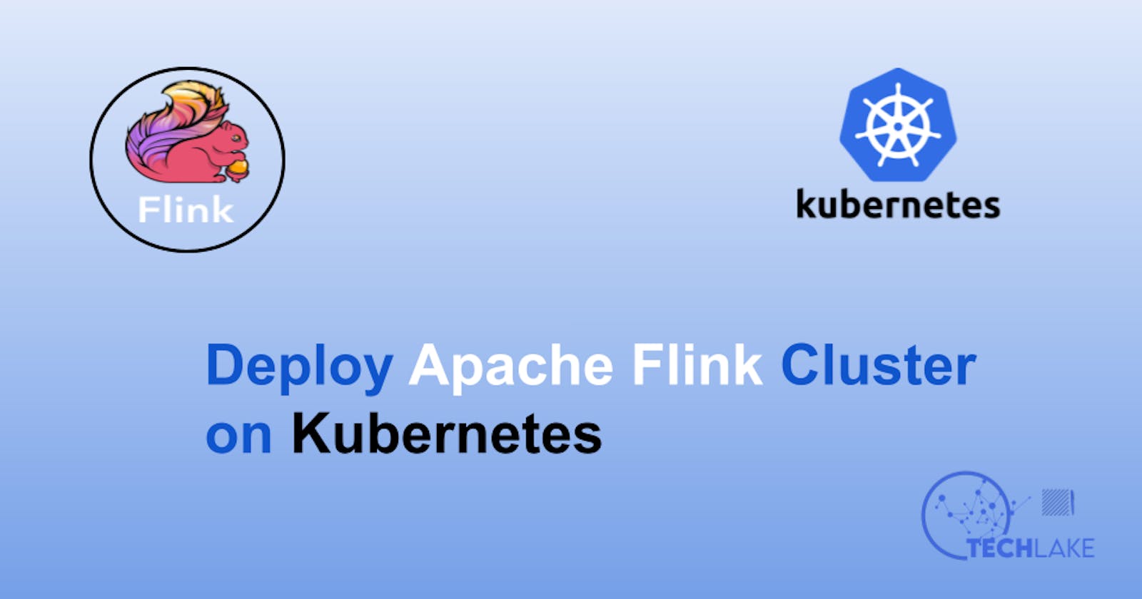Deploy Apache Flink Cluster on Kubernetes