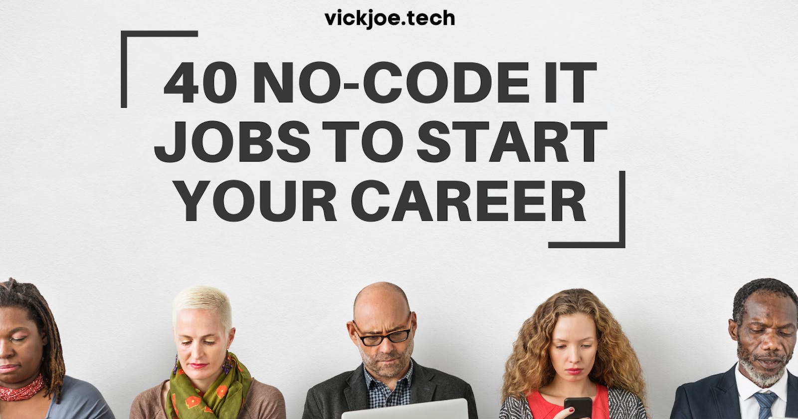 40 No-Code IT Jobs to Start Your Career