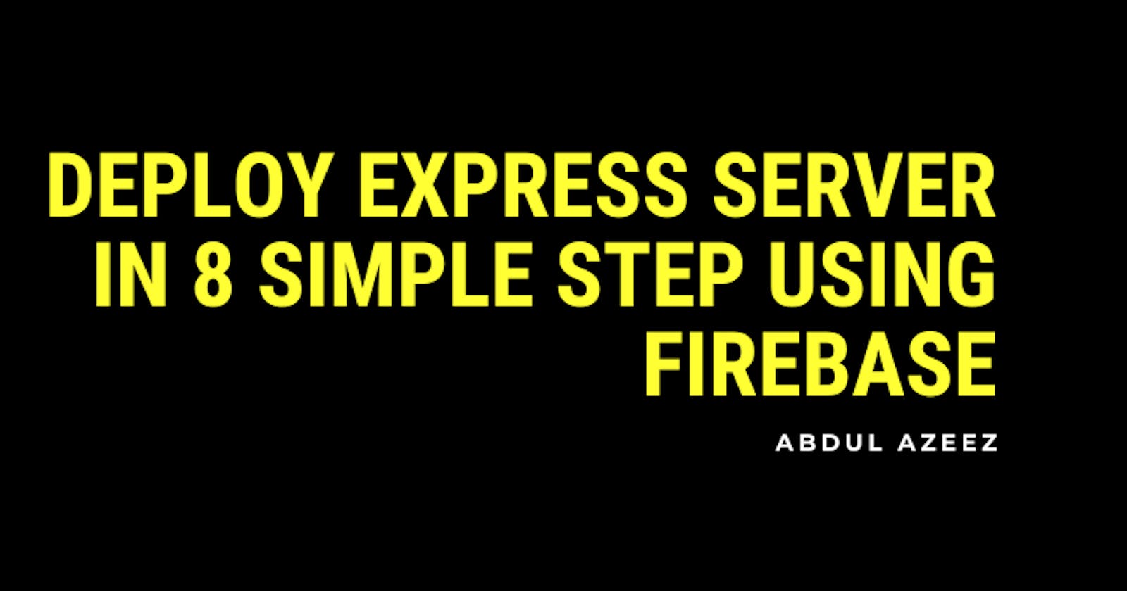 Deploy express server in 8 simple steps using firebase functions