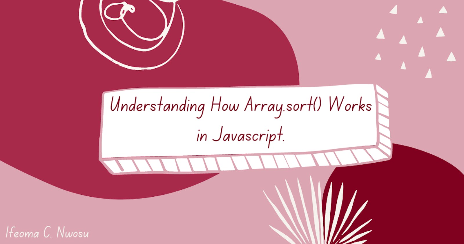 Understanding How Array.sort() Works in Javascript.