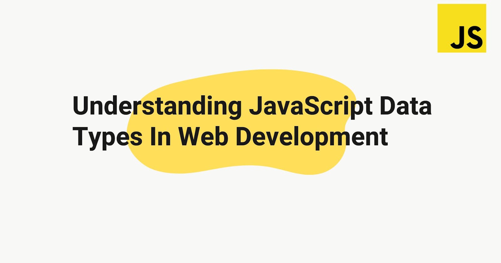 Understanding JavaScript Data Types In Web Development