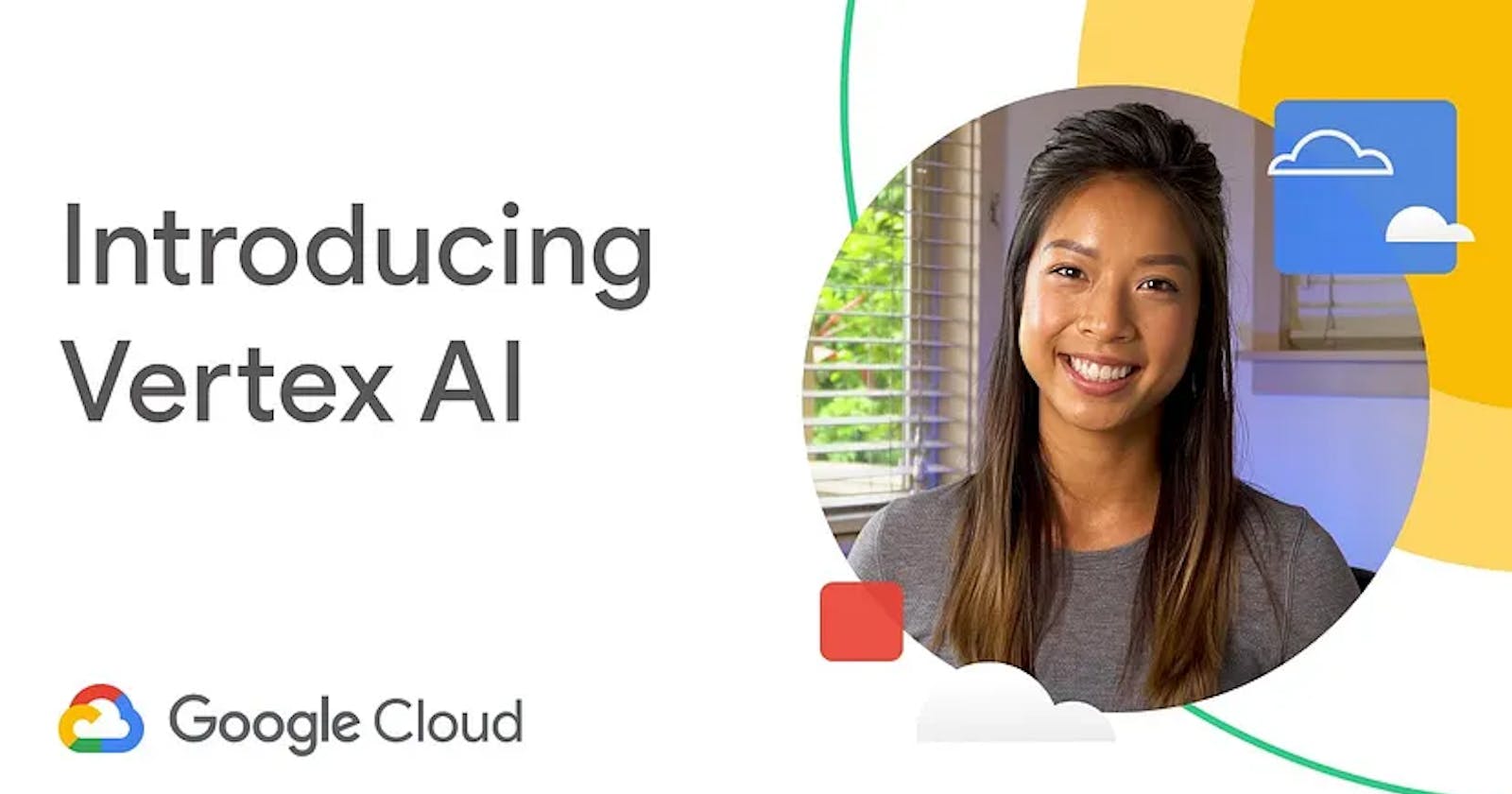 Google Cloud Vertex AI: An Introduction🌤️