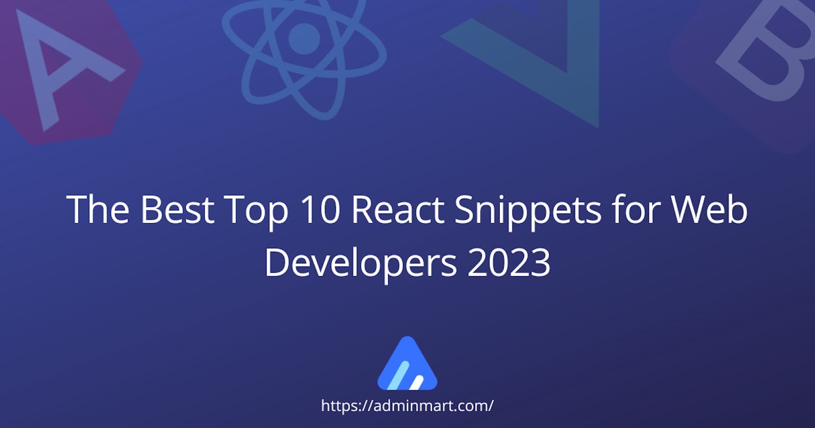 The Best Top 10 React Snippets for Web Developers 2023