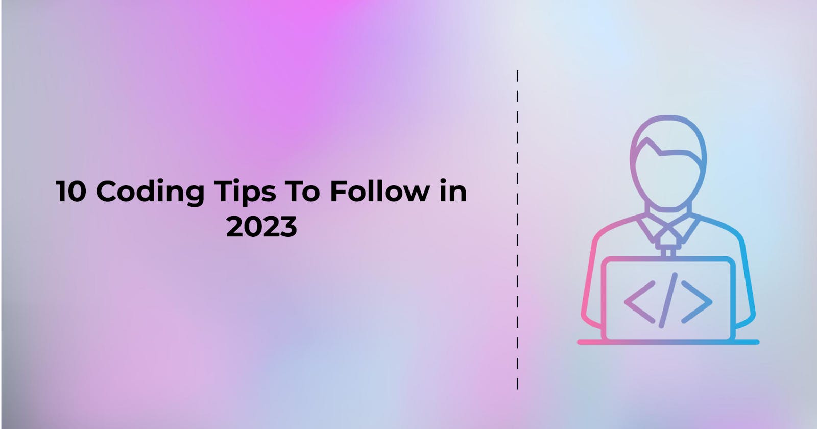 10  coding tips and to follow in 2023