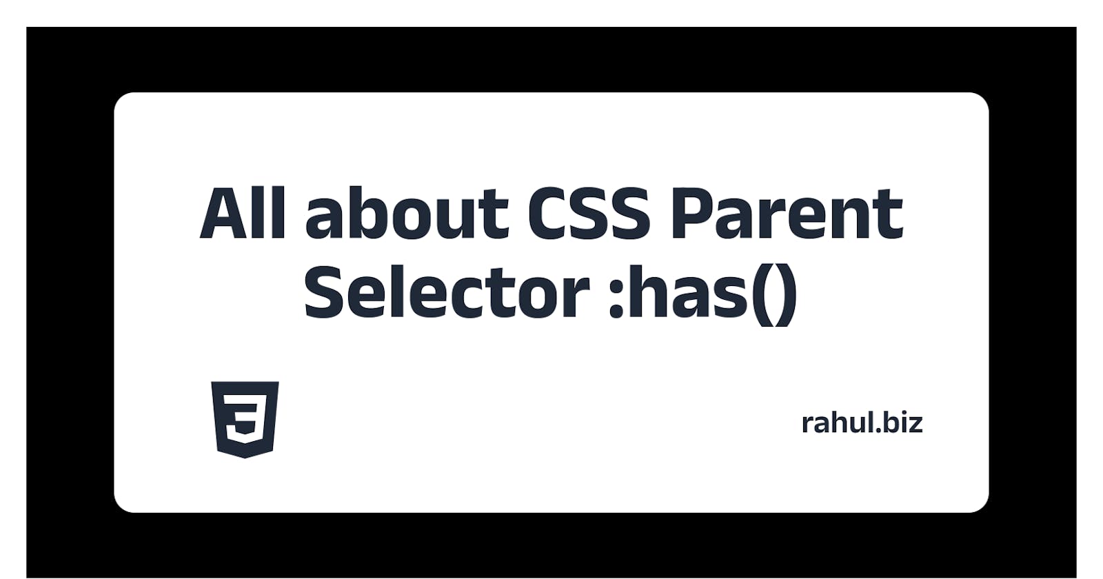 Understanding the Parent CSS Selector :has(): A Comprehensive Guide for Beginners