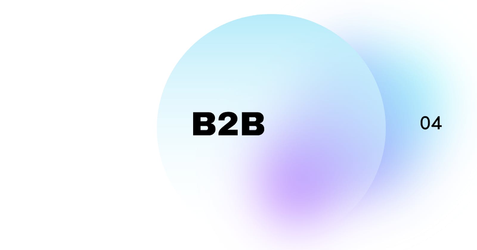 What is B2B Writing? - A deep dive