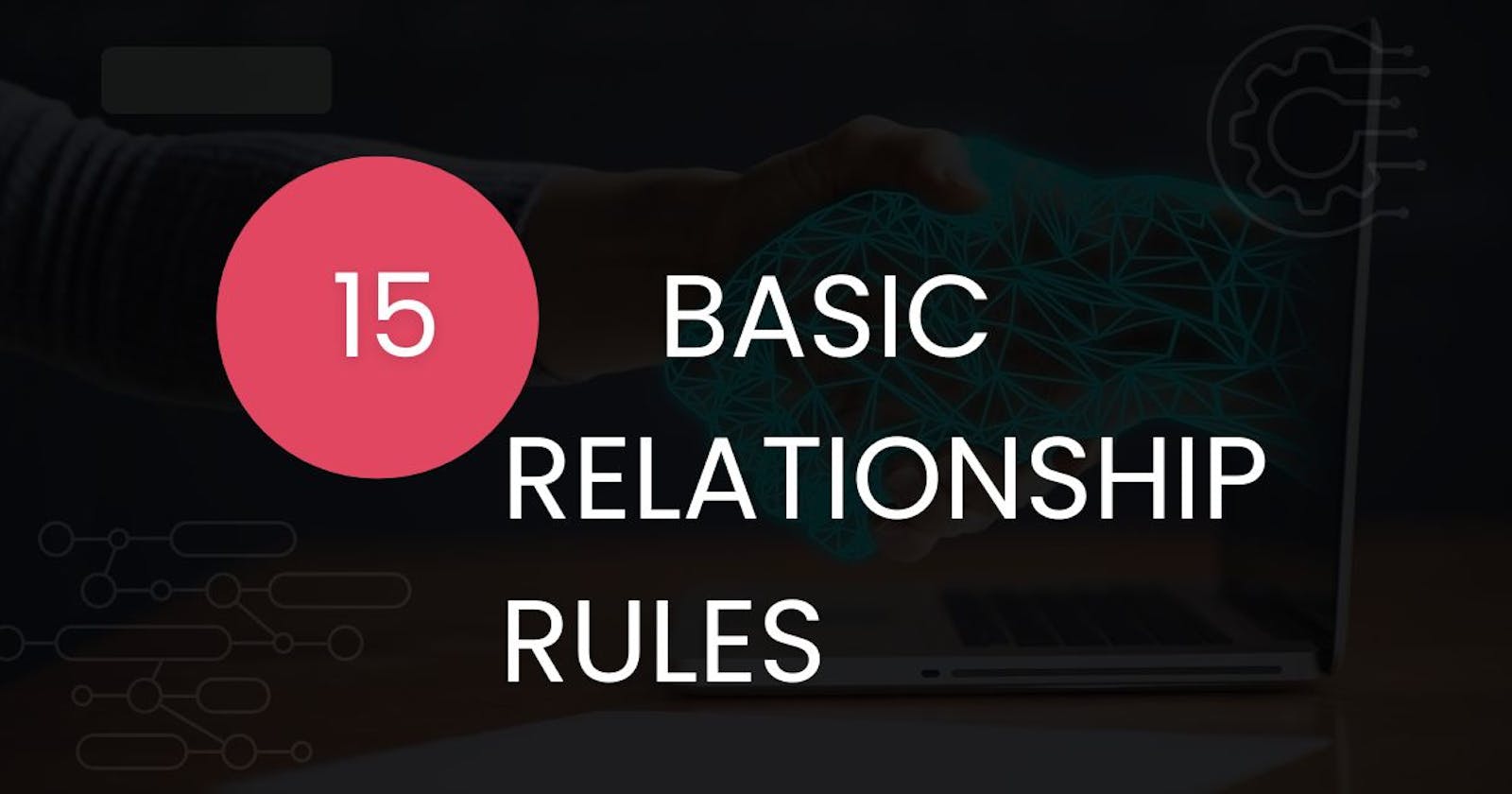 15 Basic Relationship Rules that everyone should know