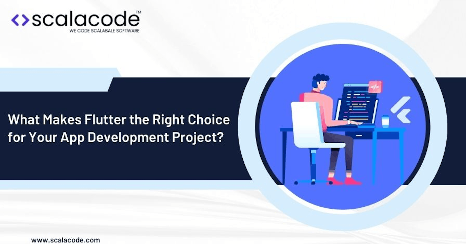 What Makes Flutter the Right Choice for Your App Development Project?