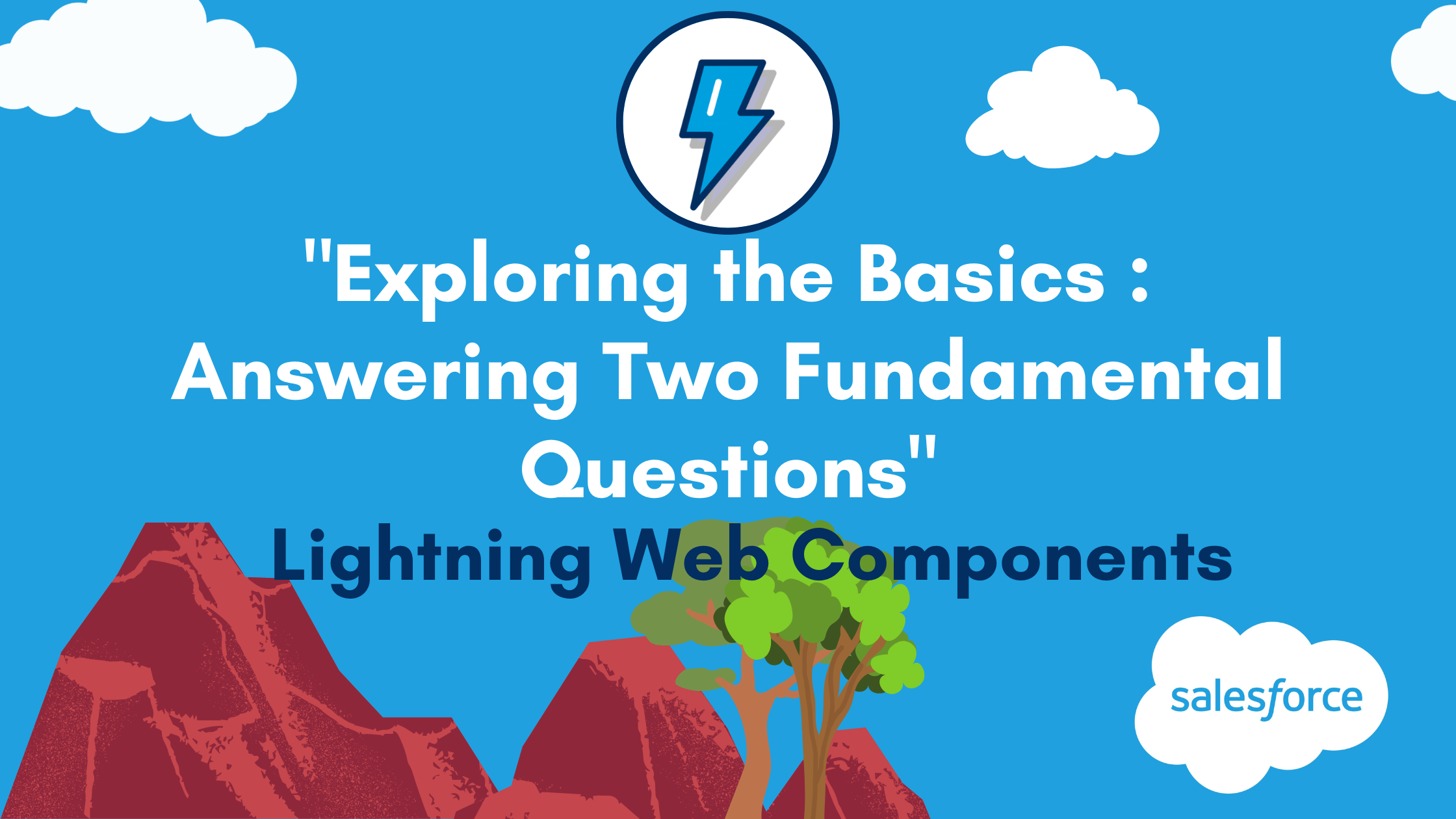"Exploring the Basics of Lightning Web Components: Answering Two Fundamental Questions"