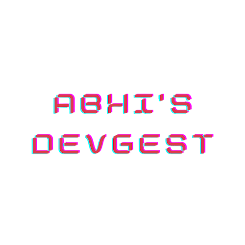 Abhi's DevGest: rookie Developer Digest