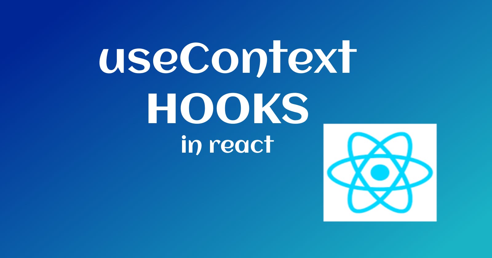 useContext in Hooks