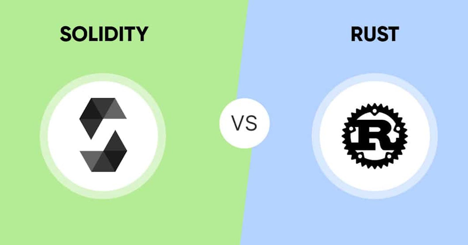 Solidity Versus Rust For Smart Contract Development. Which Should You Pick?