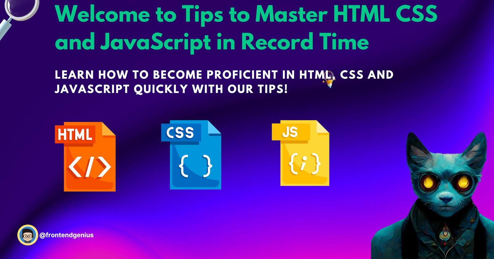 10 Tips to Master HTML CSS and JavaScript in Record Time