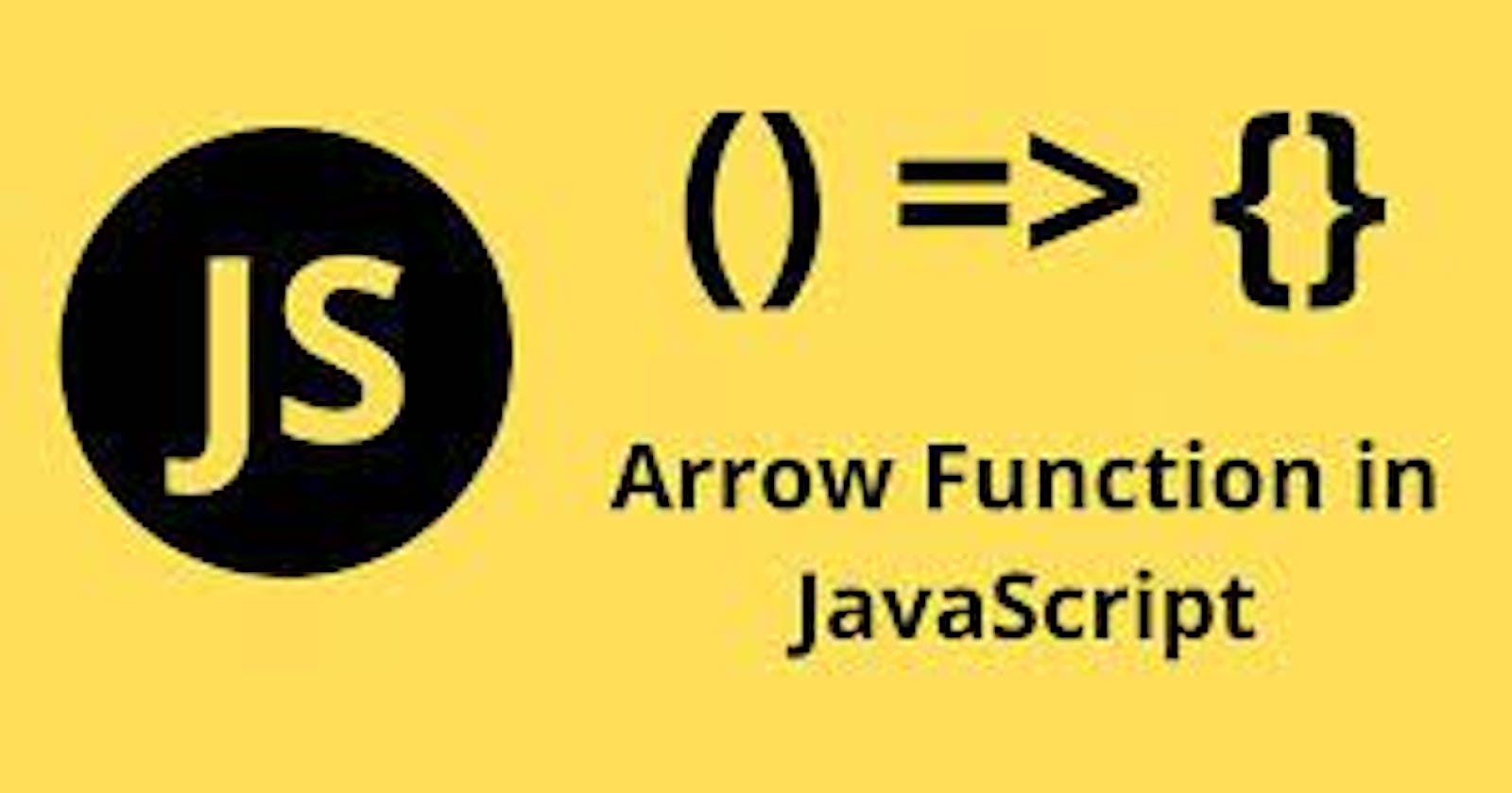 What is arrow Function in Javascript ?