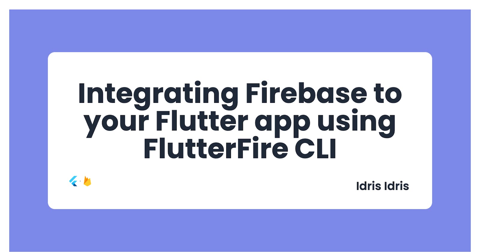 Integrating Firebase to your Flutter app using FlutterFire CLI