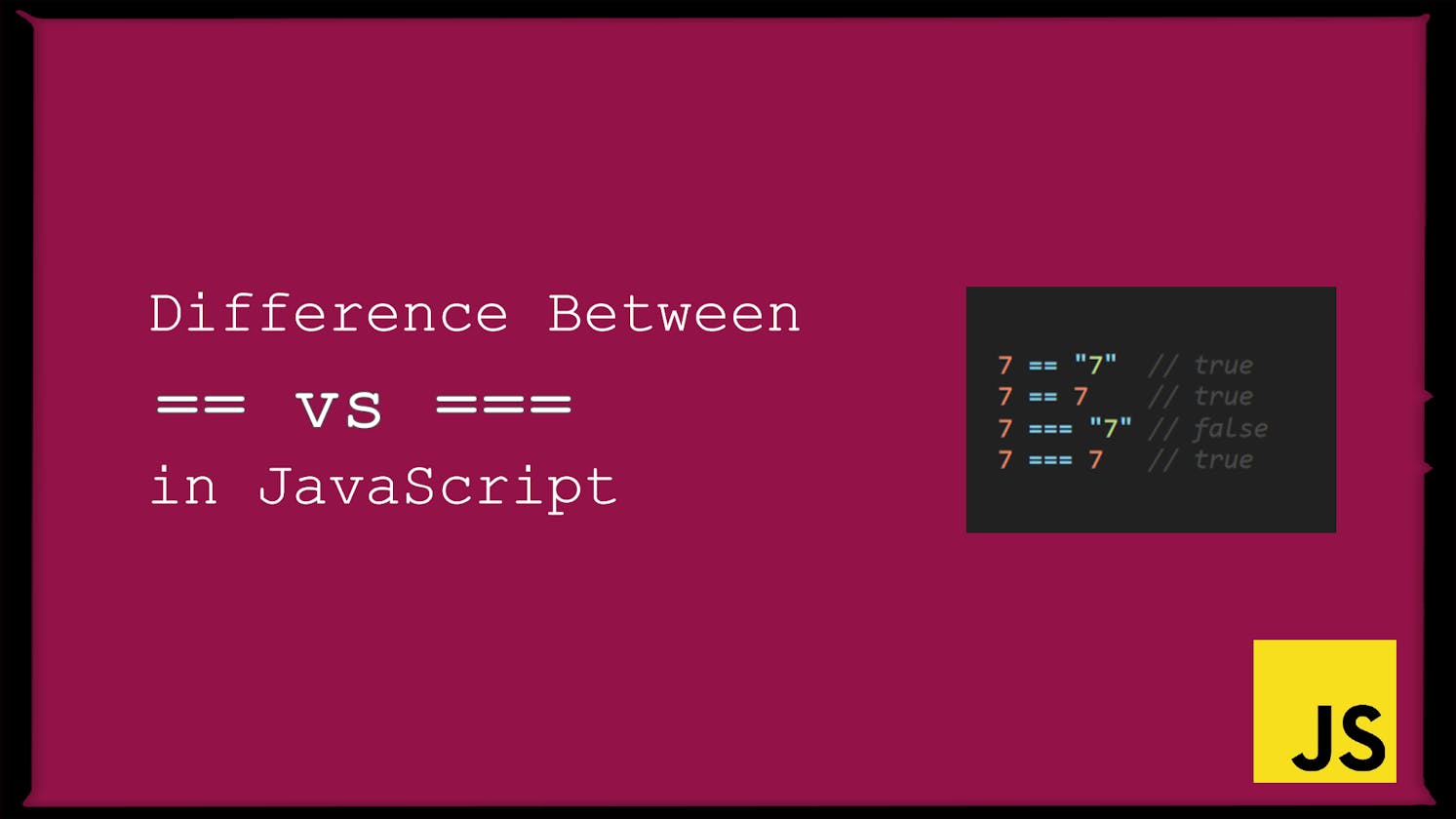 Difference Between "==" and "===" in javaScript