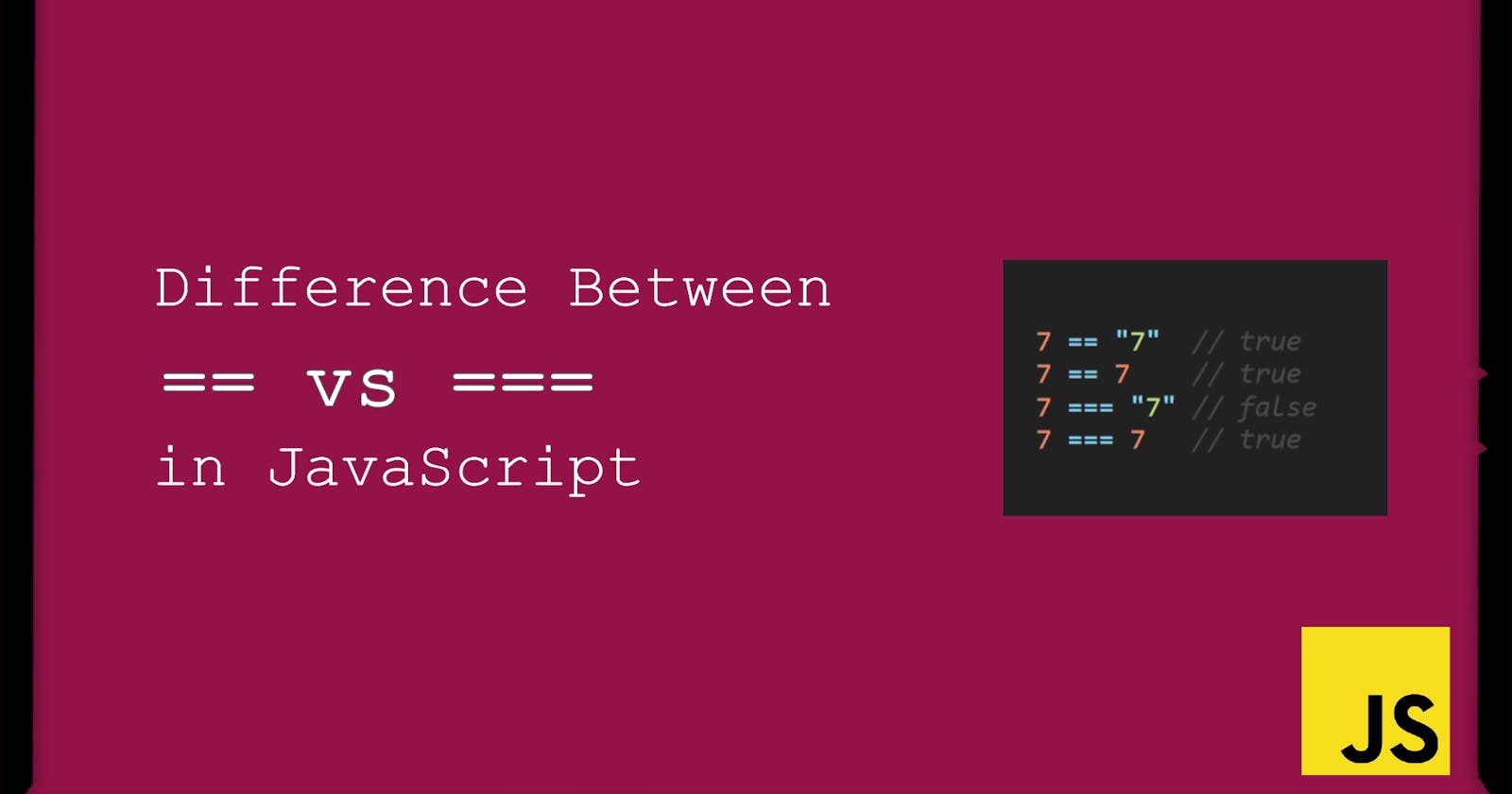 Difference Between "==" and "===" in javaScript