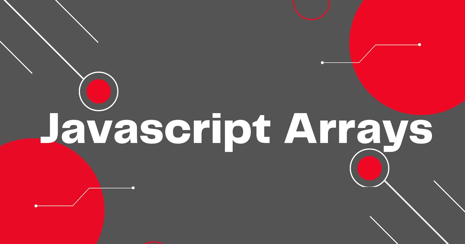 Understanding JavaScript Arrays in very simple terms