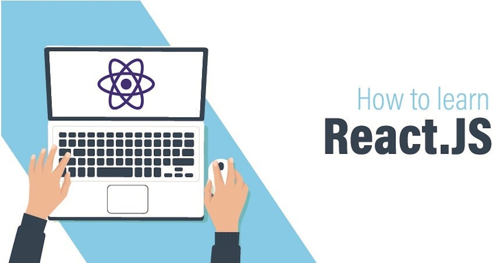 Get Started With React -  Beginner's Guide