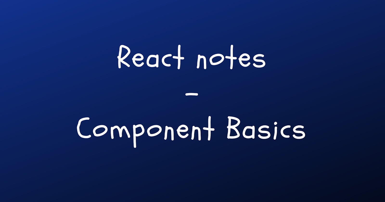 React notes - 04 Component Basics