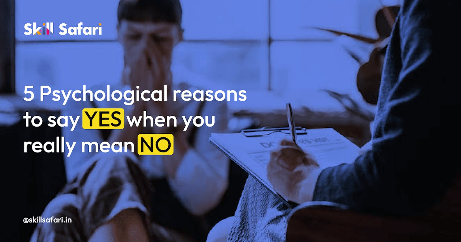 5 Psychological reason to say YES when you really mean NO
