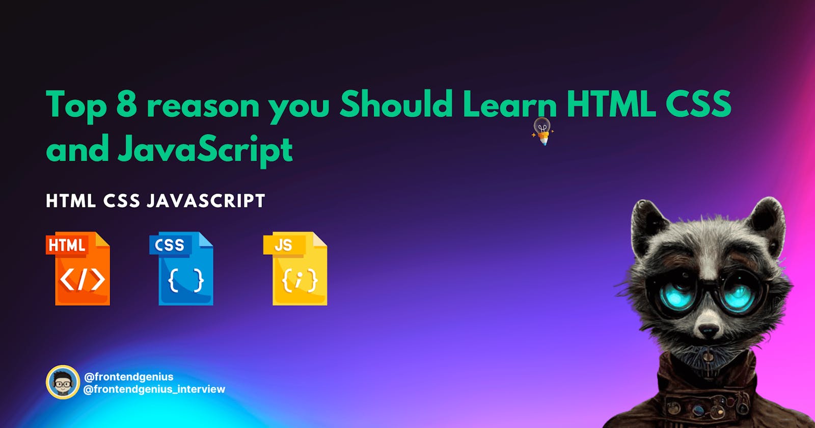 Top 8 Reasons Why You Should Learn HTML, CSS, and JavaScript