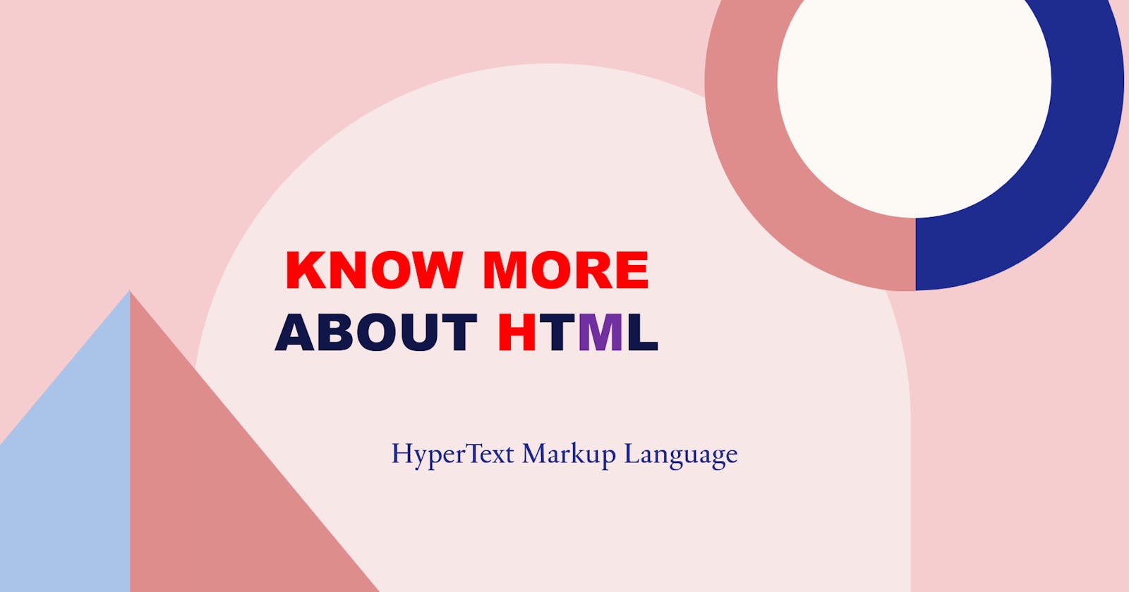 Know MORE about HTML