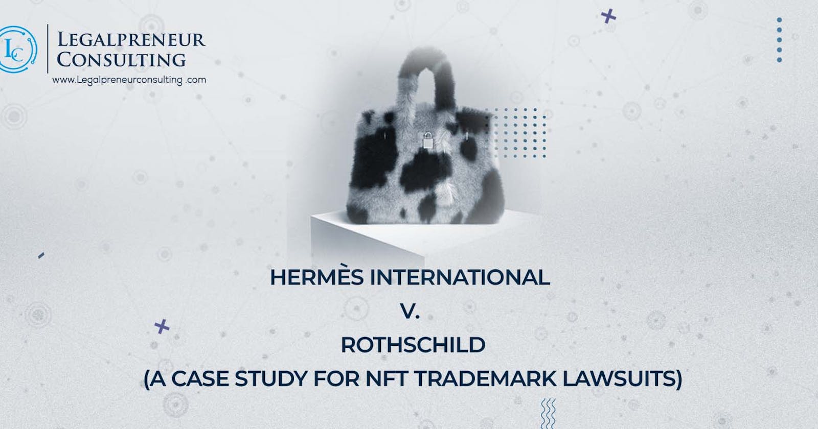 A Case Study for NFT and Intellectual Property Lawsuits:
